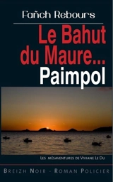 Les mésaventures de Viviane Le Du. Le bahut du Maure... : Paimpol - Fanch Rebours