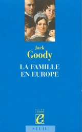 La famille en Europe - Jack Goody