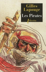 Les pirates : forbans, flibustiers, boucaniers et autres gueux de mer - Gilles Lapouge