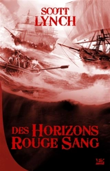 Les salauds gentilshommes. Vol. 2. Des horizons rouge sang - Scott Lynch