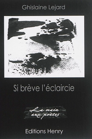 Si brève l'éclaircie - Ghislaine Lejard