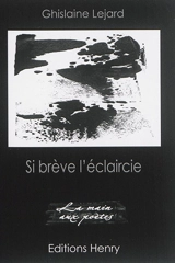 Si brève l'éclaircie - Ghislaine Lejard