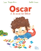 Oscar et le secret des lettres - Susie Morgenstern