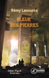 Fleur des pierres : roman jeunesse - Rémy Lasource