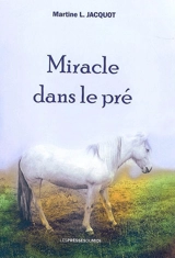 Miracle dans le pré : roman jeunesse - Martine L. Jacquot