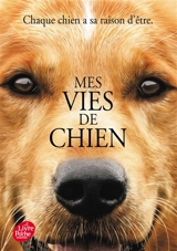 Mes vies de chien : roman pour les humains - W. Bruce Cameron
