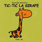 Tic-tic la girafe - Edouard Manceau