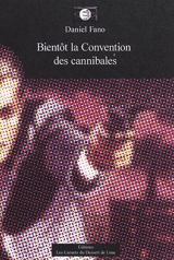 Bientôt la convention des cannibales - Daniel Fano