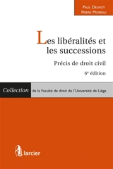 Les libéralités et les successions : précis de droit civil - Paul Delnoy