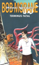 Bob Morane. Vol. 267. Terminus fatal - Christophe Corthouts