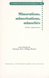 Cahiers de sociolinguistique, n° 10. Minorations, minorisations, minorités : études exploratoires : journées d'étude, Strasbourg, 26-27 nov. 2004