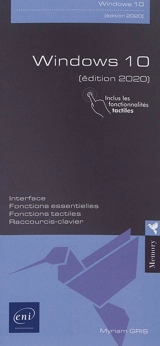 Windows 10 : interface, fonctions essentielles, fonctions tactiles, raccourcis-clavier - Myriam Gris