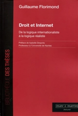 Droit et Internet : de la logique internationaliste à la logique réaliste - Guillaume Florimond