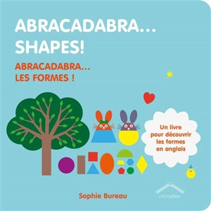 Abracadabra... Shapes !. Abracadabra... Les formes ! - Sophie Bureau