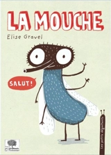 La mouche - Elise Gravel
