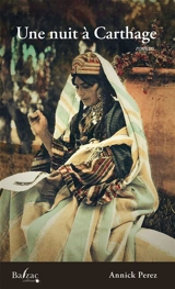 Une nuit à Carthage - Annick Perez