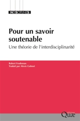 Pour un savoir soutenable : une théorie de l'interdisciplinarité - Robert Frodeman
