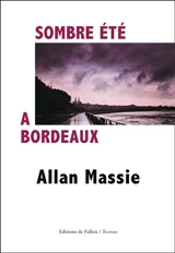 Sombre été à Bordeaux - Allan Massie