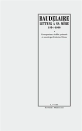 Lettres à sa mère : 1834-1866 - Charles Baudelaire