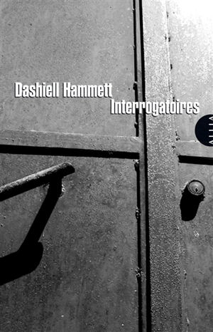 Interrogatoires - Dashiell Hammett
