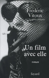 Un film avec elle - Frédéric Vitoux