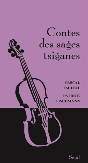 Contes des sages tsiganes - Pascal Fauliot