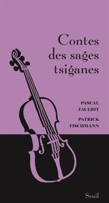 Contes des sages tsiganes - Pascal Fauliot