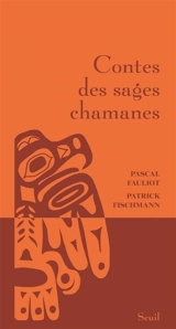 Contes des sages chamanes - Pascal Fauliot