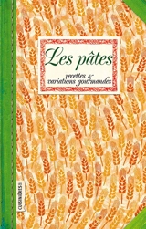 Les pâtes : recettes & variations gourmandes - Sonia Ezgulian