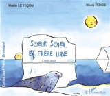 Soeur Soleil et frère Lune : conte inuit - Nicole Tersis