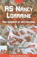 AS Nancy-Lorraine : des épopées et des hommes - Christian Portelance