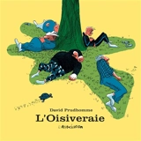 L'oisiveraie - David Prudhomme
