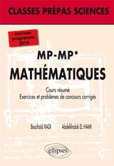 Mathématiques MP-MP*, 2e année : cours résumé, exercices et problèmes de concours corrigés, niveau B : nouveau programme 2014 - Bouchaïb Radi