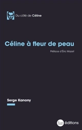 Céline à fleur de peau - Serge Kanony