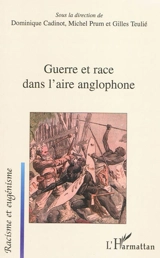 Guerre et race dans l'aire anglophone - Groupe de recherche sur l'eugénisme et le racisme (Paris)