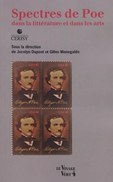 Spectres de Poe dans la littérature et dans les arts : actes du colloque, Cerisy-la-Salle, du 22 au 29 juillet 2017 - Centre culturel international (Cerisy-la-Salle, Manche). Colloque (2017)