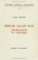 Edgar Allan Poe : Journaliste et critique - Claude Richard