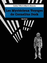 Les mystérieux voyages de Cornelius Dark - Carlos Trillo