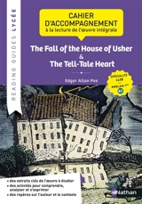 The fall of the house of Usher. The tell-tale heart : cahier d'accompagnement à la lecture de l'oeuvre intégrale : spécialité LLCE, anglais 1re, B2 - Edgar Allan Poe