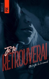 Je te retrouverai : elle la flic, lui le criminel - Maëlle Poe