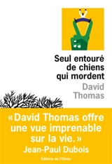 Seul entouré de chiens qui mordent - David Thomas