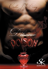 Délicieux poison - Callie J. Deroy