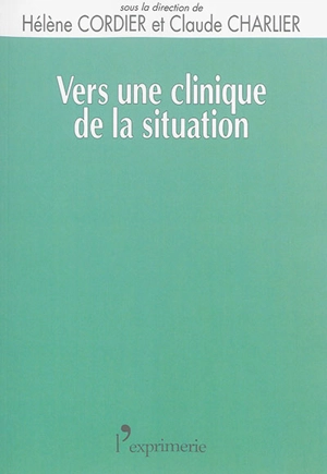 Vers une clinique de la situation