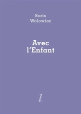Avec l'enfant - Boris Wolowiec