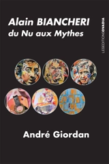 Alain Biancheri : du nu aux mythes - André Giordan