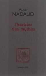 L'herbier des mythes - Alain Nadaud