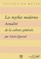 Les mythes modernes : actualité de la culture générale - Alain Quesnel