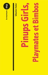 Pinup girls, playmates et bimbos - Sébastien Hubier