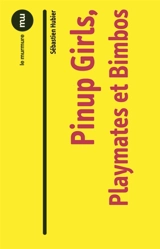Pinup girls, playmates et bimbos - Sébastien Hubier