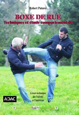 Boxe de rue : techniques et étude comportementale - Robert Paturel